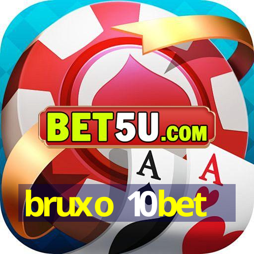 bruxo 10bet